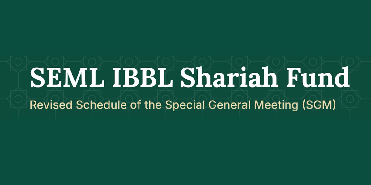 SEML IBBL Shariah Fund Special General Meeting (SGM)